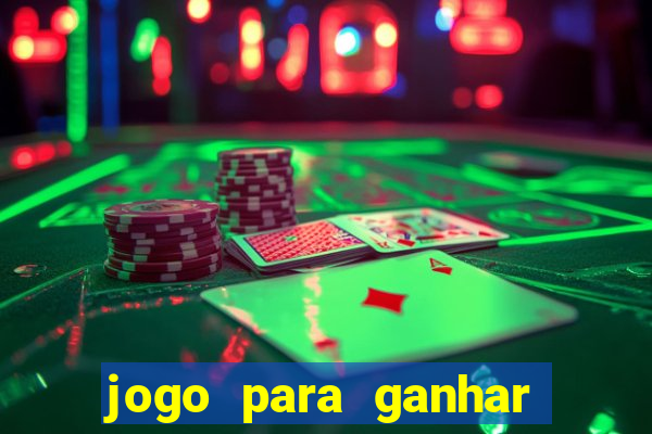 jogo para ganhar dinheiro de verdade sem depositar